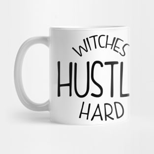 Witches Hustle Hard Mug